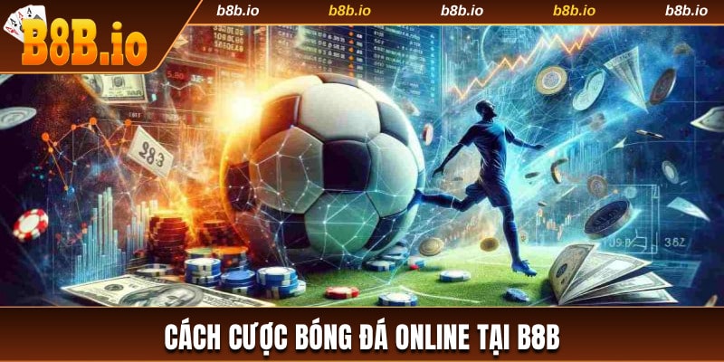 Cách cược bóng đá online